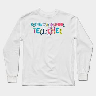 Cute Elementary School Teacher Gift Idea Back to School Long Sleeve T-Shirt